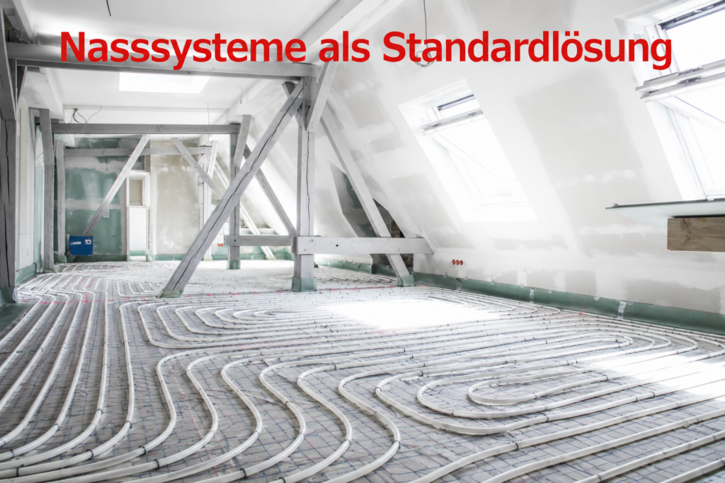 Nasssysteme als Standardlösung im Neubau